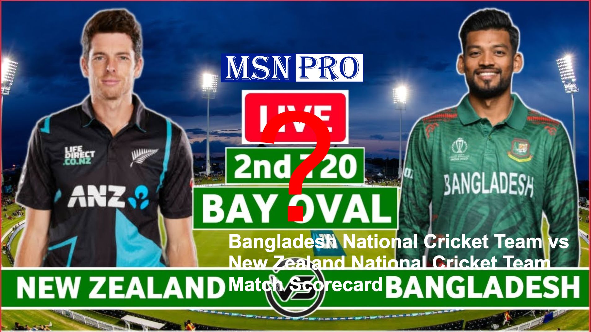 Bangladesh National Cricket Team vs New Zealand National Cricket Team Match Scorecard