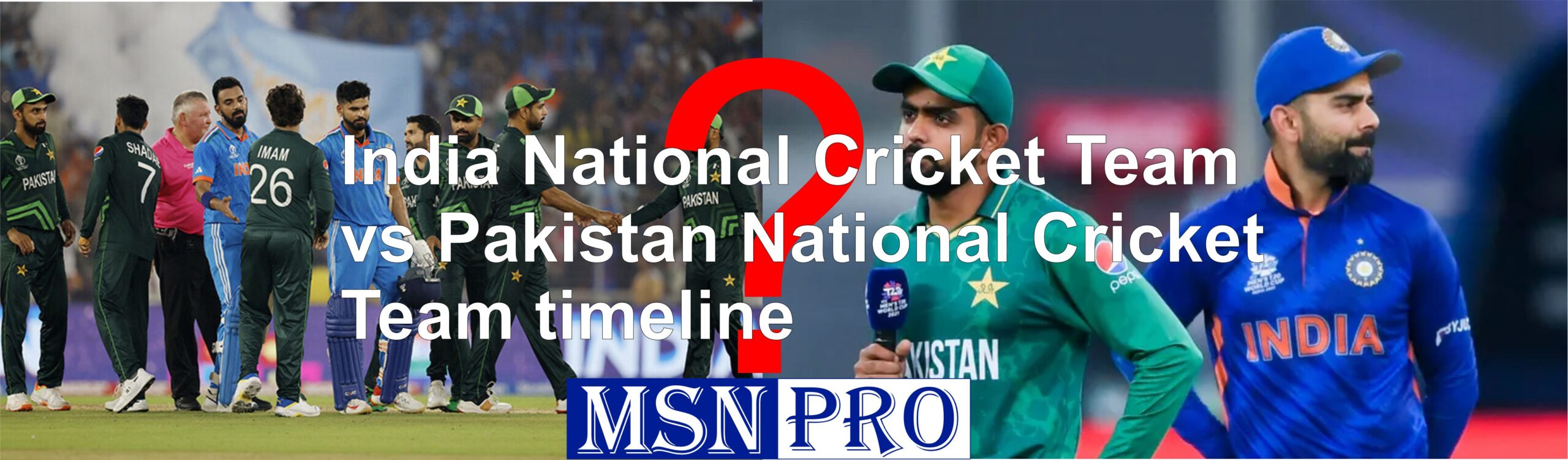 India National Cricket Team vs Pakistan National Cricket Team timeline