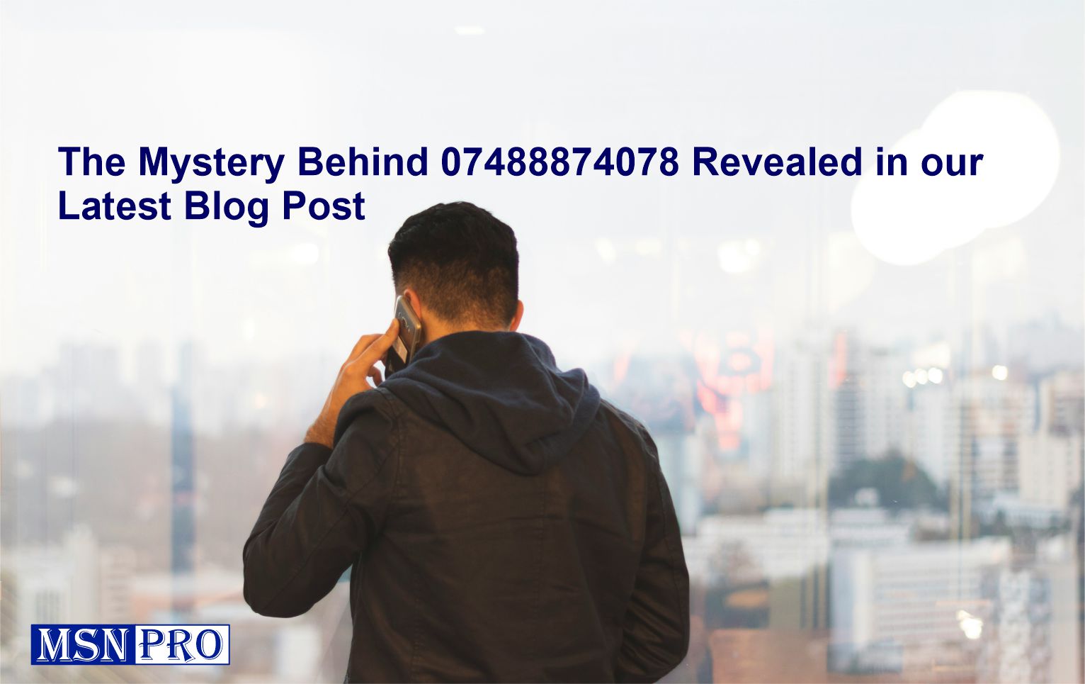 The Mystery Behind 07488874078 Revealed in our Latest Blog Post