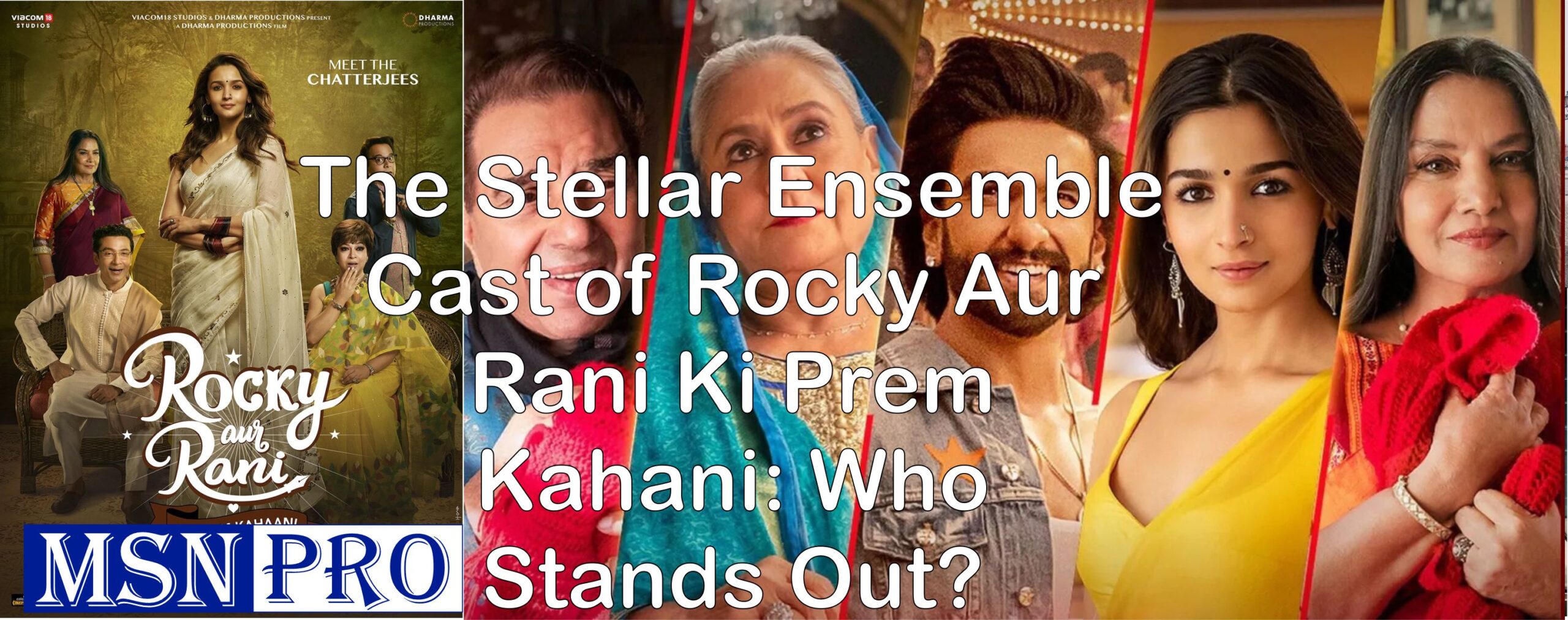 The Stellar Ensemble Cast of Rocky Aur Rani Ki Prem Kahani: Who Stands Out?