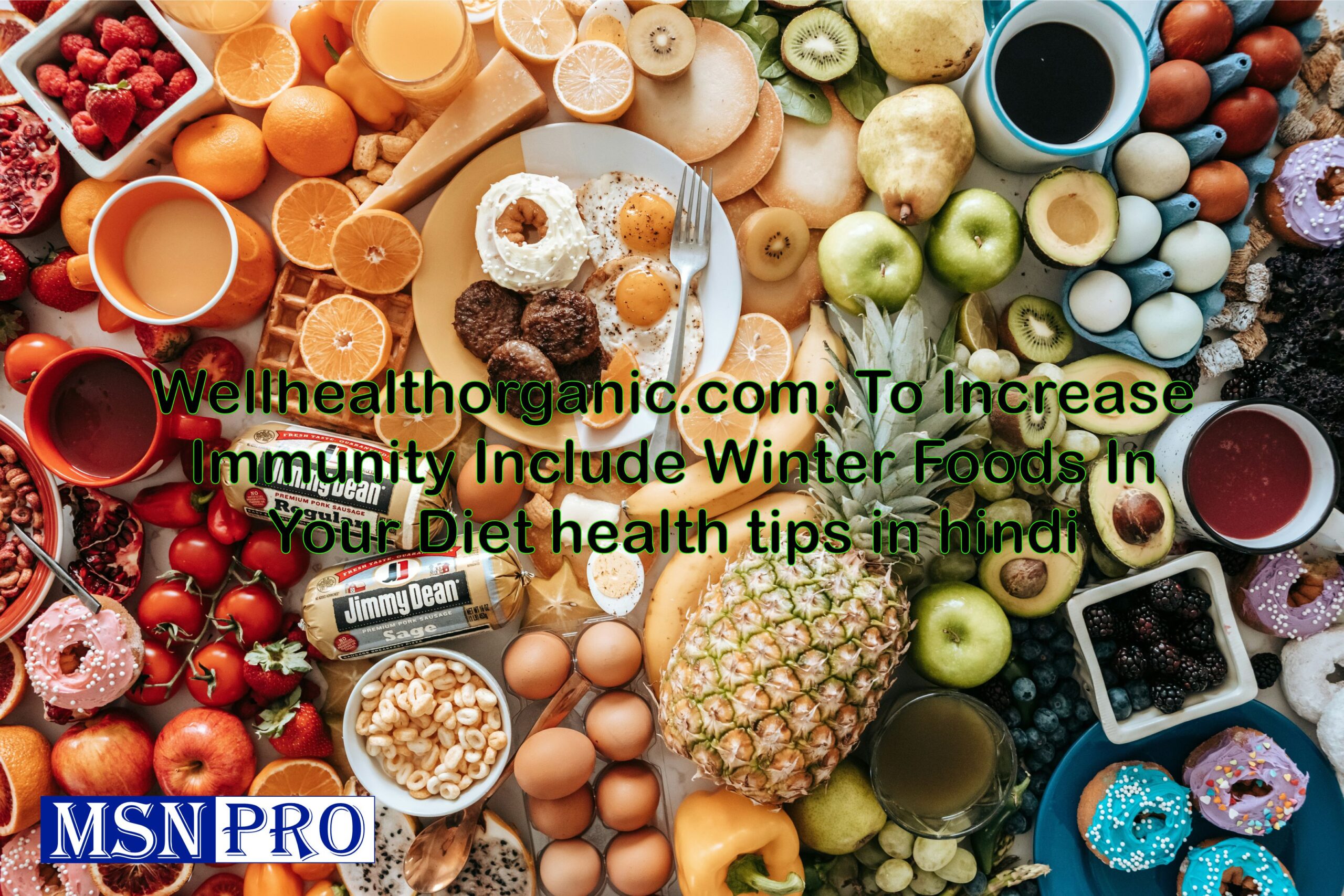 Wellhealthorganic.com: To Increase Immunity Include Winter Foods In Your Diet health tips in hindi