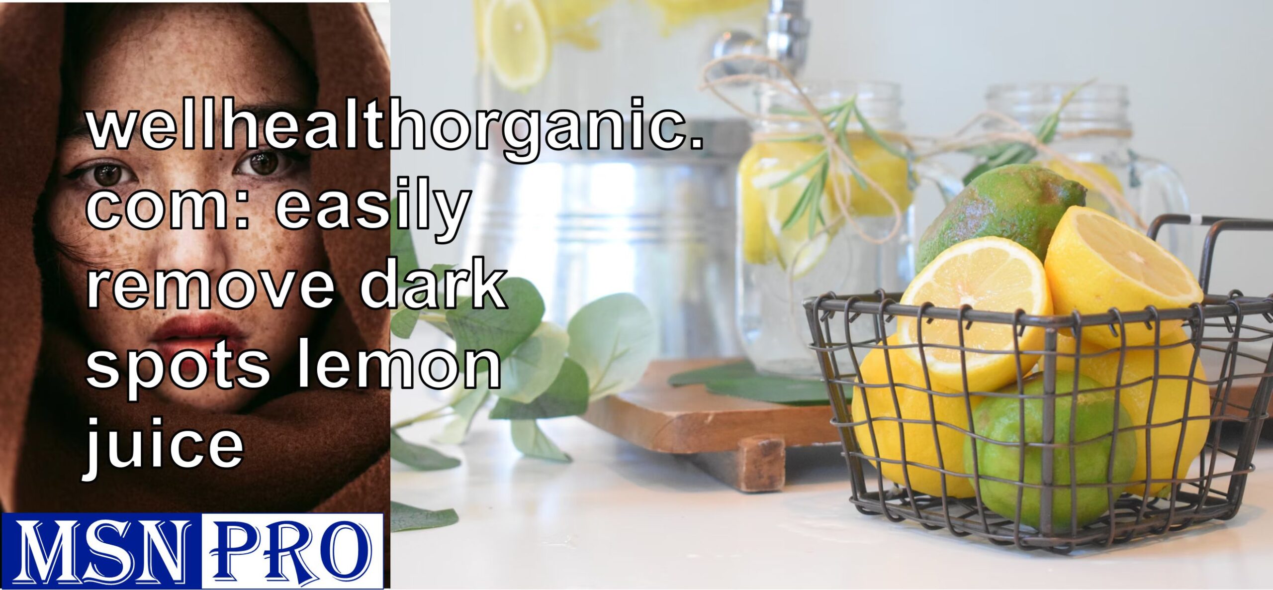 wellhealthorganic.com: easily remove dark spots lemon juice